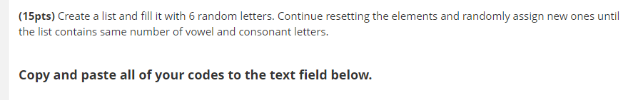 pythonnn (15pts) Create a list and fill it with 6 random letters.