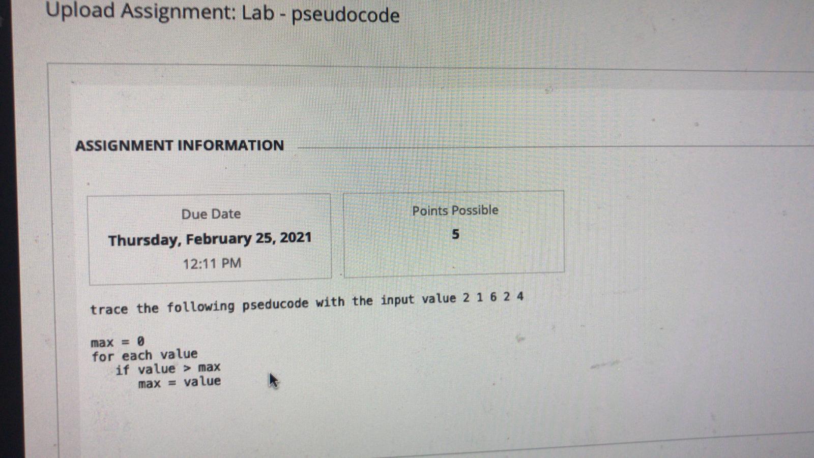  Upload Assignment: Lab - pseudocode ASSIGNMENT INFORMATION Due Date Points Possible