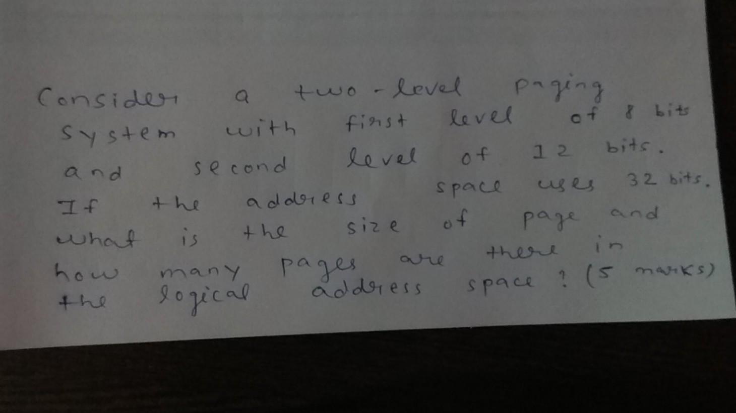 Consider two level paging system with first level of 8 bits