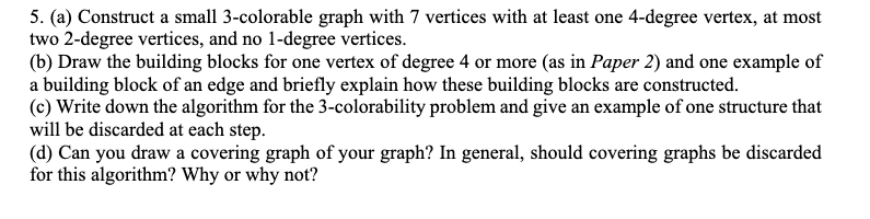  (a) Construct a small 3-colorable graph with 7 vertices with at