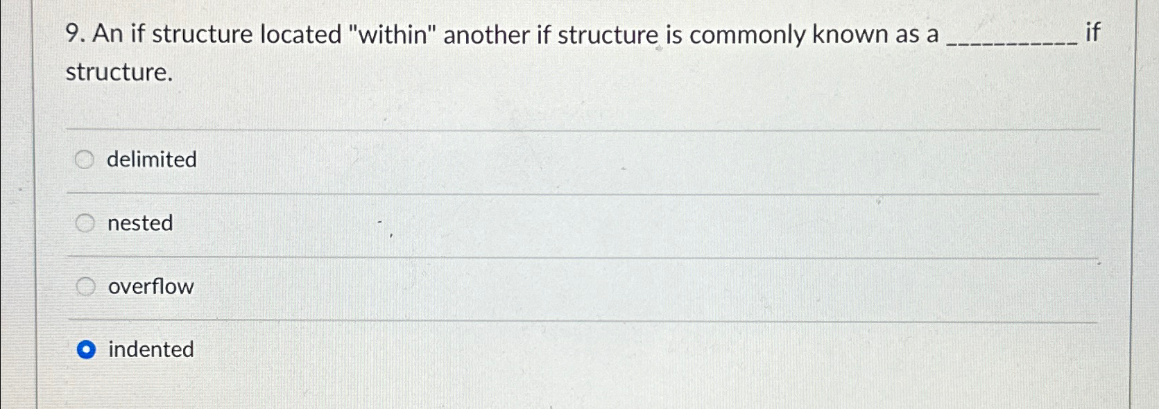  An if structure located "within" another if structure is commonly known