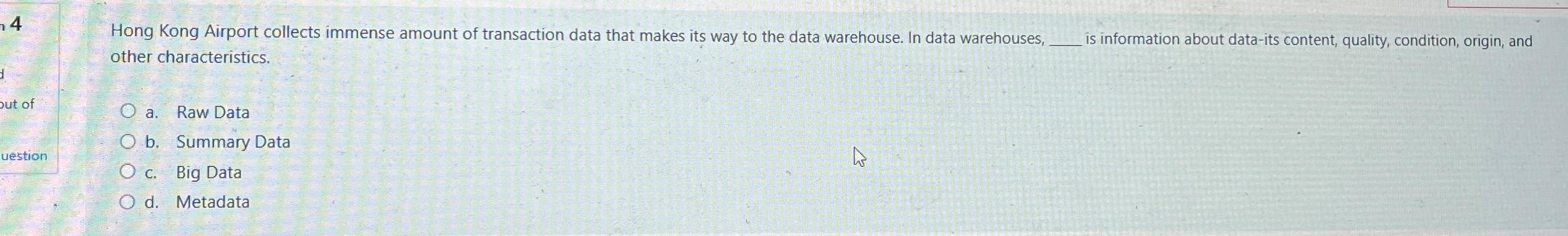  other characteristics. a. Raw Data b. Summary Data c. Big Data