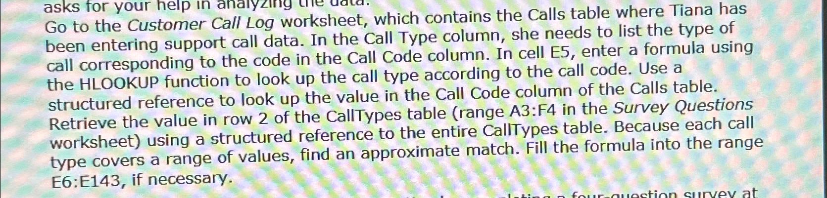  been entering support call data. In the Call Type column, she
