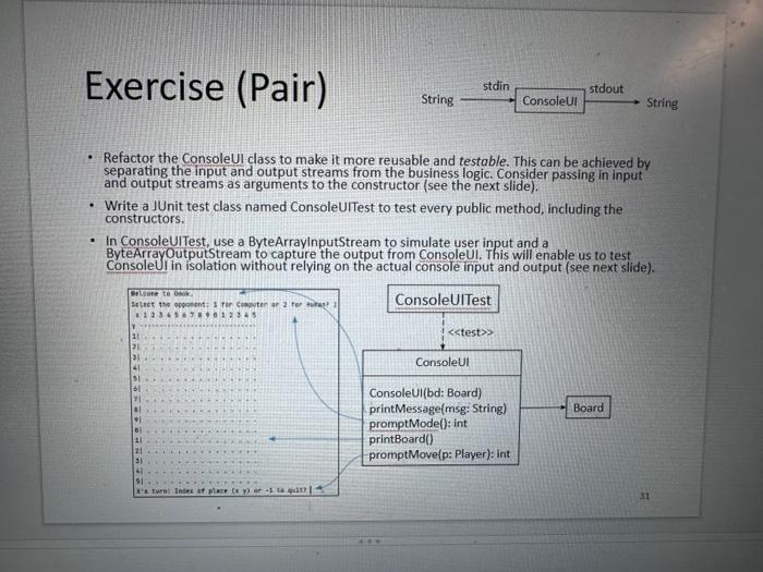  Refactor the ConsoleUI class to make it more reusable and testable.