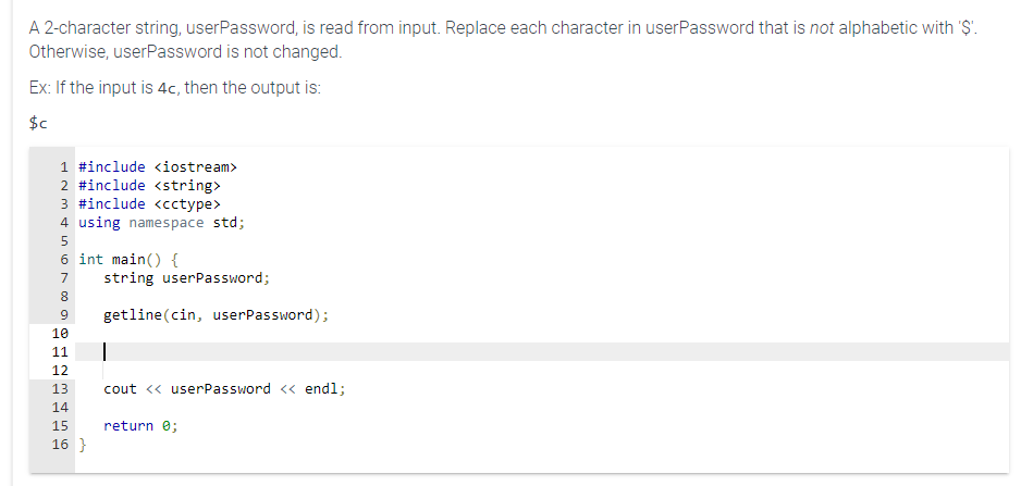 In C++ format pls... A 2-character string, userPassword, is read from input.