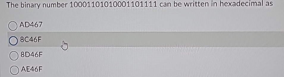  The binary number 10001101010001101111 can be written in hexadecimal as AD467