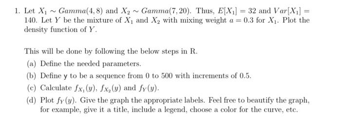 code in R code in R 1. Let Xi ~ Gamma(4,8) and