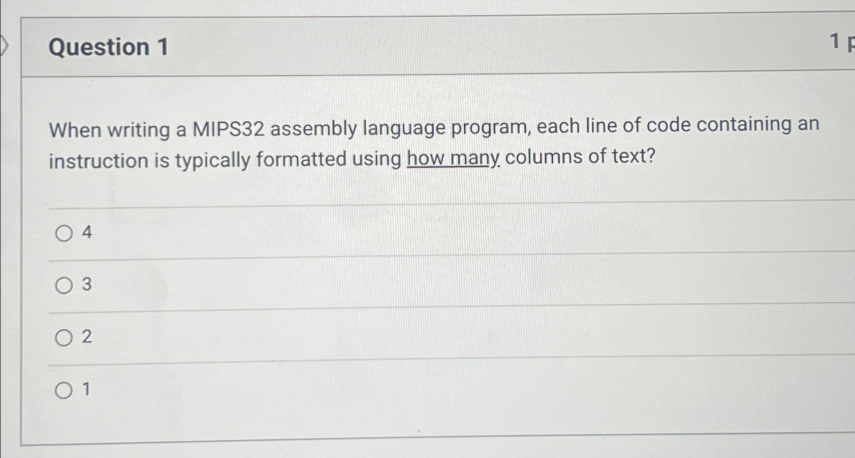  Question 1 When writing a MIPS32 assembly language program, each line