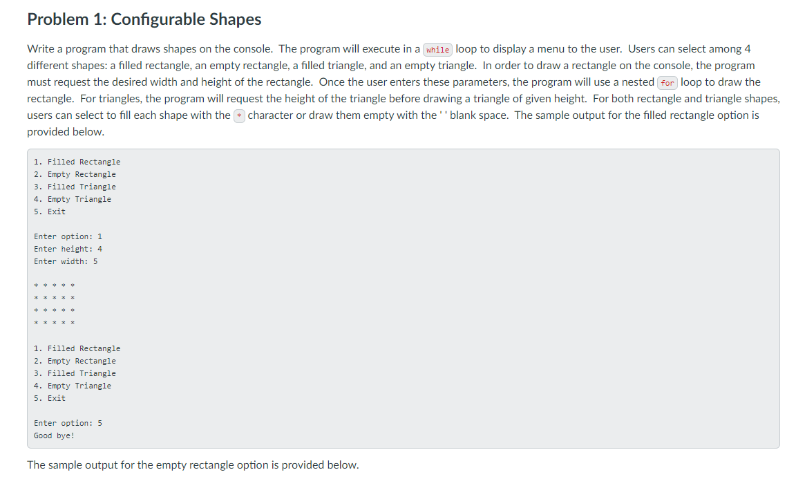 Problem 1: Configurable Shapes Write a program that draws shapes on