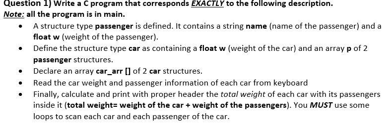  I NEED FAST ANSWER . Question 1) Write a C program