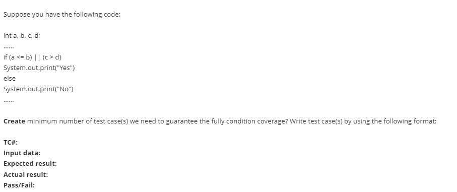 Suppose you have the following code: int a, b, cd; if