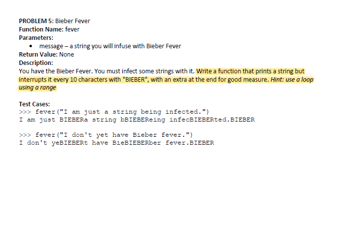  PROBLEM 5: Bieber Fever Function Name: fever Parameters: message - a