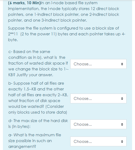 undefined (6 marks, 10 Min)In an i-node based file system implementation, the
