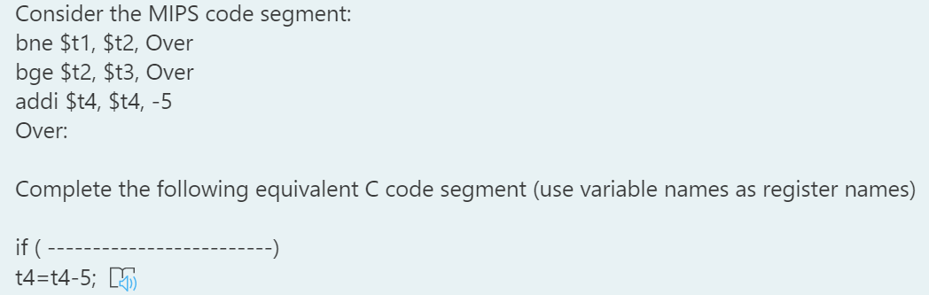  Consider the MIPS code segment: bne $t1, $t2, Over bge $t2,