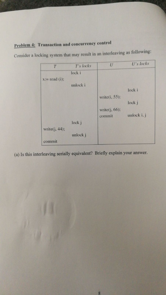  Problem 4: Transaction and concurrency control Consider a locking system that