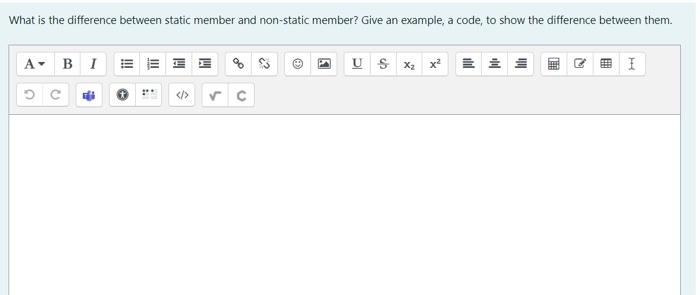  What is the difference between static member and non-static member? Give