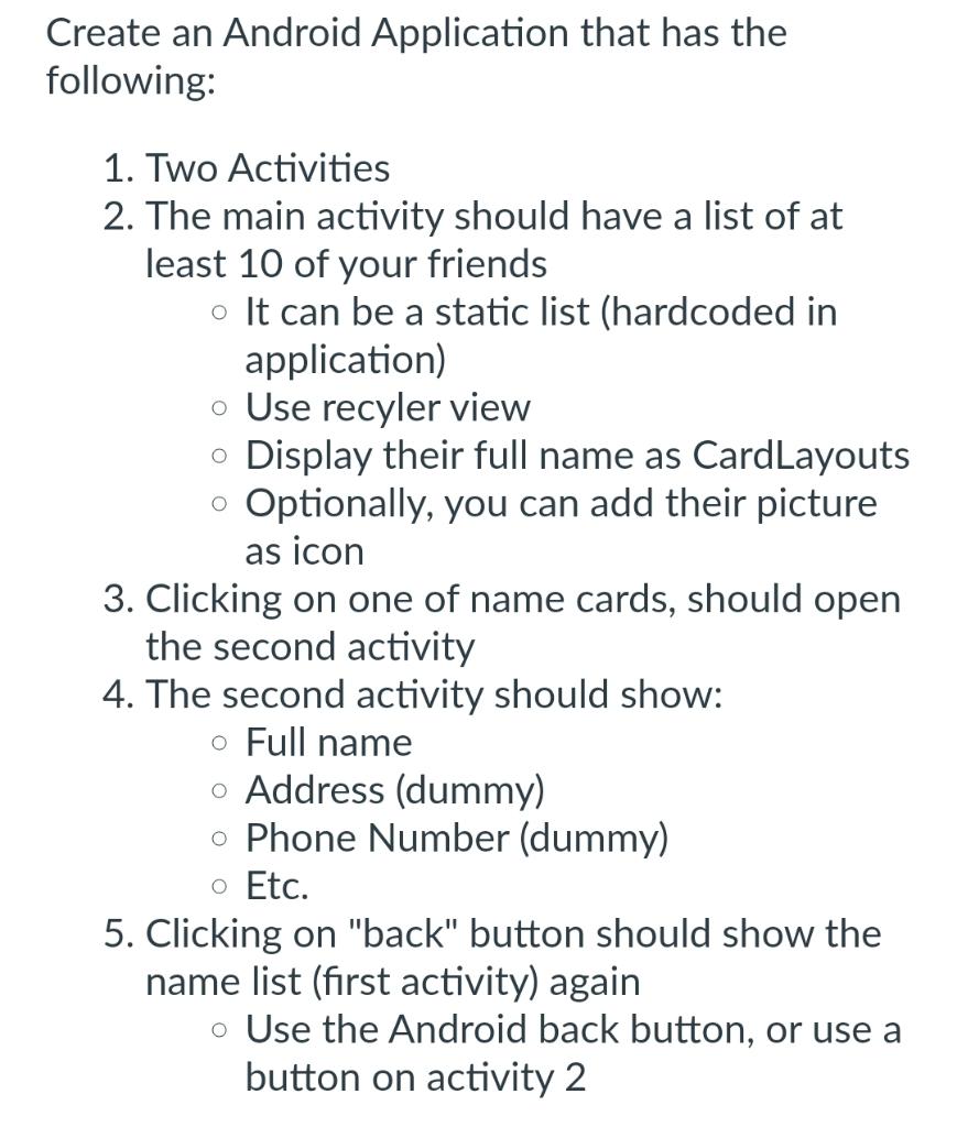 USING ANDROID STUDIO. THANK YOU Create an Android Application that has the