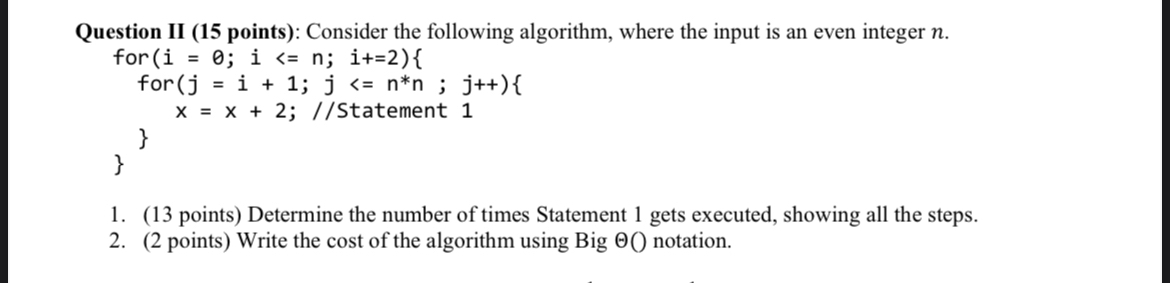  Question II (15 points): Consider the following algorithm, where the input