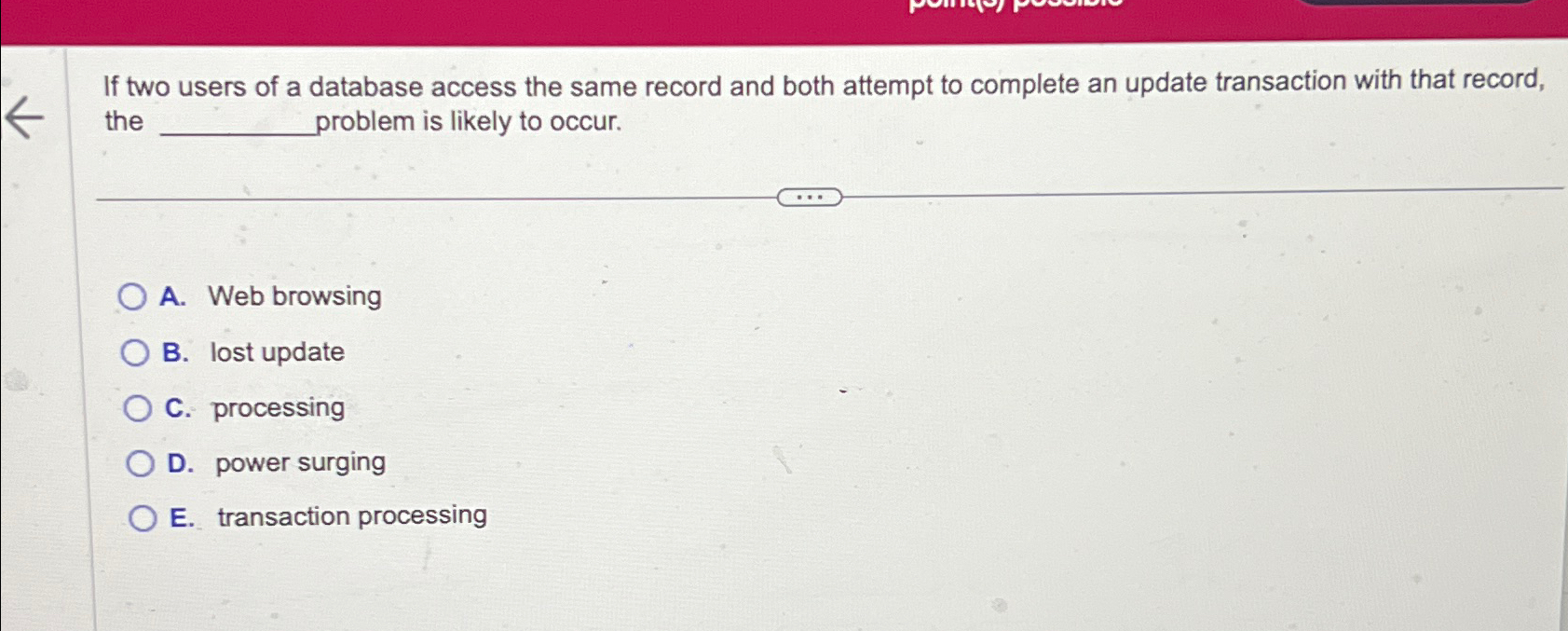  If two users of a database access the same record and