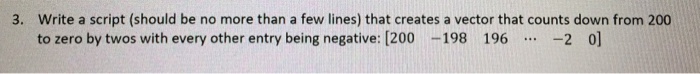  This is done in matlab Write a script (should be no