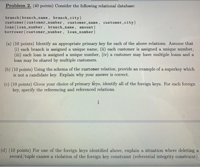  Problem 2. (40 points) Consider the following relational database: branch (branch