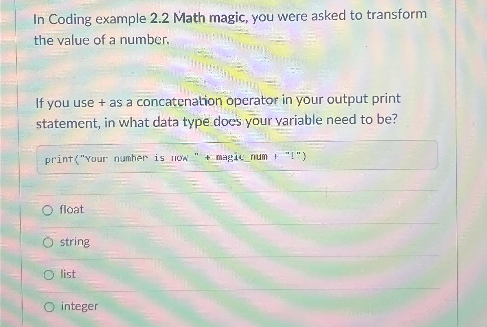  In Coding example 2.2 Math magic, you were asked to transform