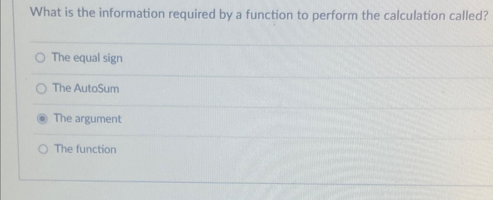  What is the information required by a function to perform the