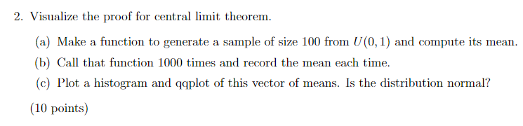 2. Visualize the proof for central limit theorem (a) Make a