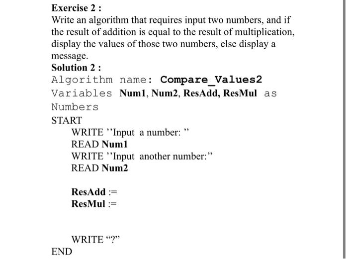  Exercise 2: Write an algorithm that requires input two numbers, and