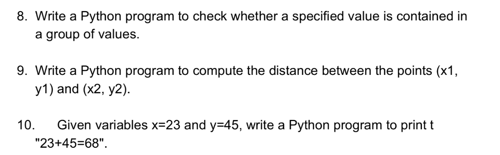 #8, #9, and #10 please. PYTHON Programming problems. Type out the code