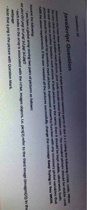  Question 26 JavaScript Question Assure you have been asked to implementa