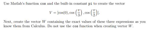 Please Code in Matlab Use Matlab's function cos and the built-in constant