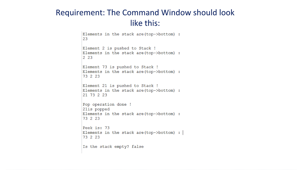 c);// pushes the element c onto the stack Character peek();// returns the