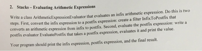  Write a class ArithmeticExpressionEvaluator that evaluates an infix arithmetic expression. Do