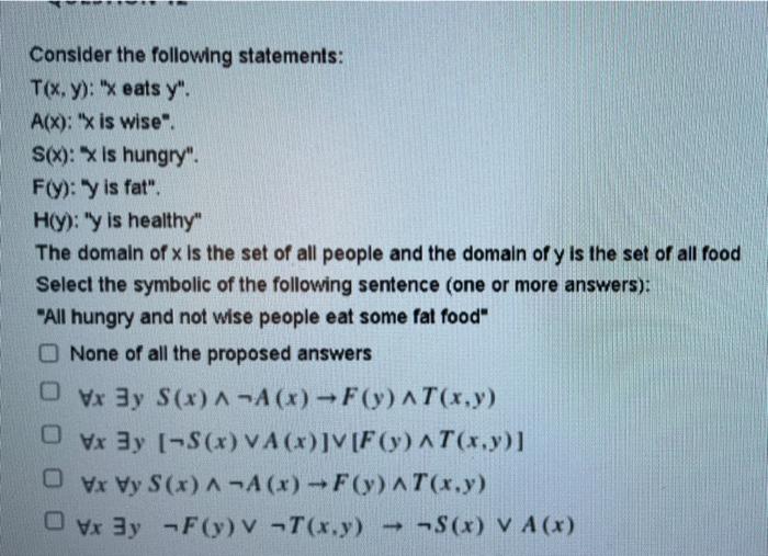 without explainplease solve thim Consider the following statements: T(x, y): "x eats