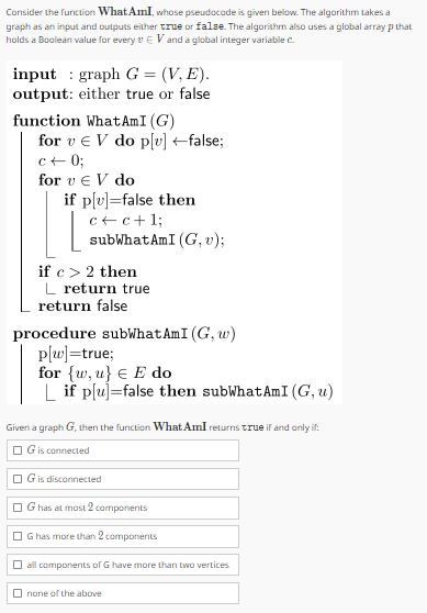  Consider the function What AmI, whose pseudocode is given below. The