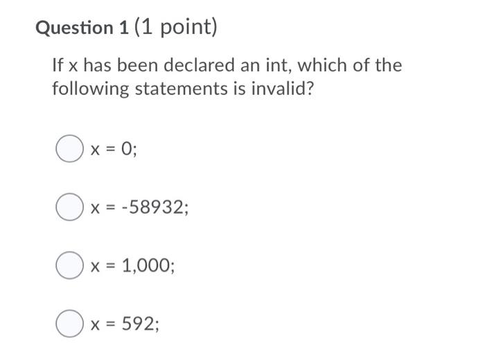  Question 1 (1 point) If x has been declared an int,