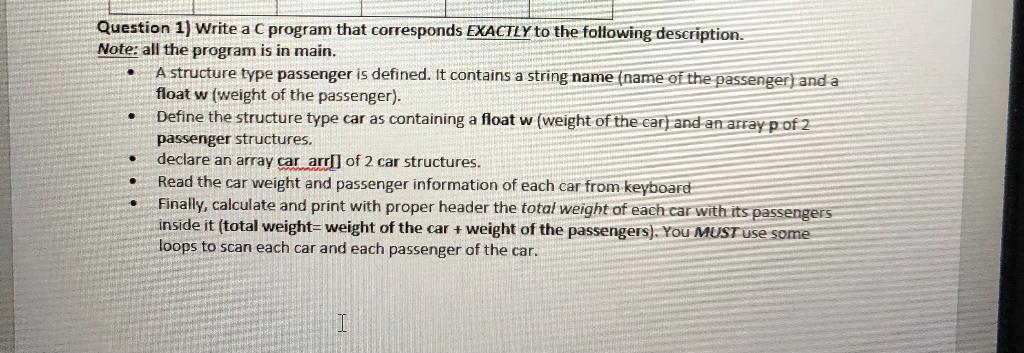  . Question 1) Write a C program that corresponds EXACTLY to