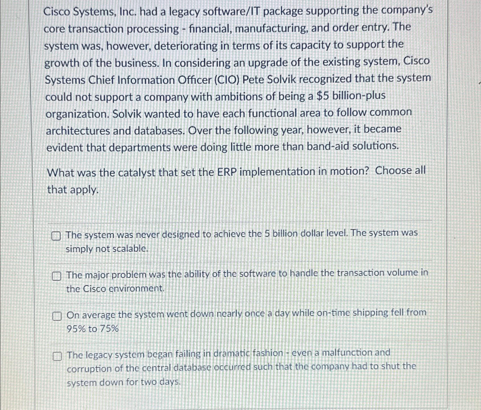  Cisco Systems, Inc. had a legacy software/IT package supporting the company's