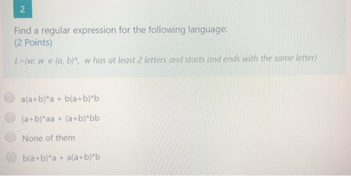  2. 2 Find a regular expression for the following language: (2