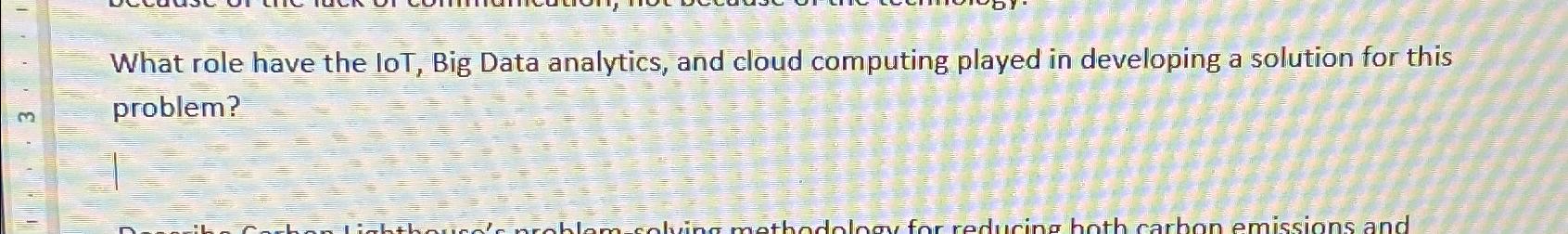 What role have the loT, Big Data analytics, and cloud computing