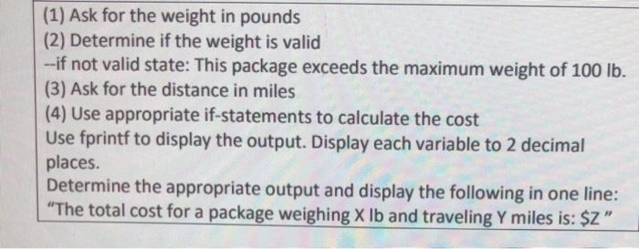 The employee inputs the weight of the package and the distance to