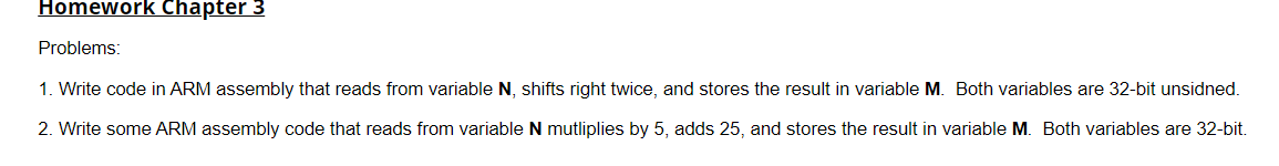  Homework Chapter 3 Problems: Write code in ARM assembly that reads