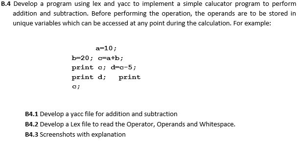  Develop a program using Lex and yuck to implement a simple