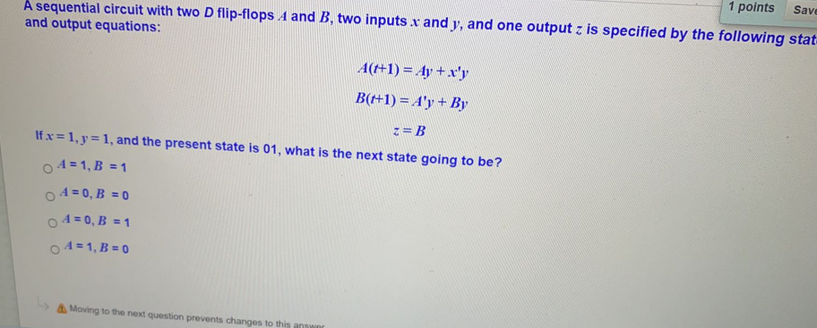 please answer A sequential circuit with two D flip-flops A and B,