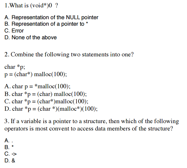  1.What is (void*)0 A. Representation of the NULL pointer B. Representation
