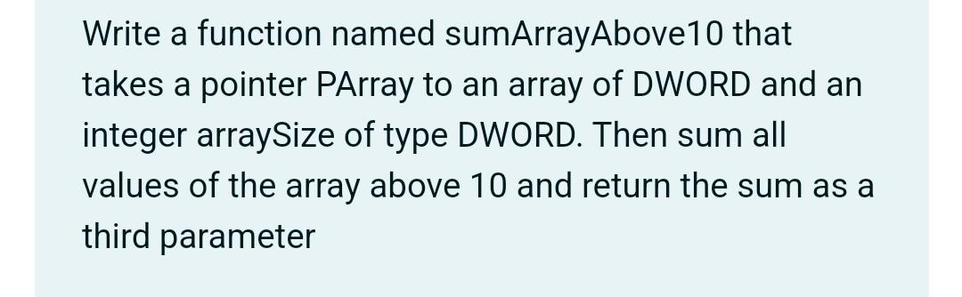 function name should be sumArrayAbove10 any other name is wrong Don't copy