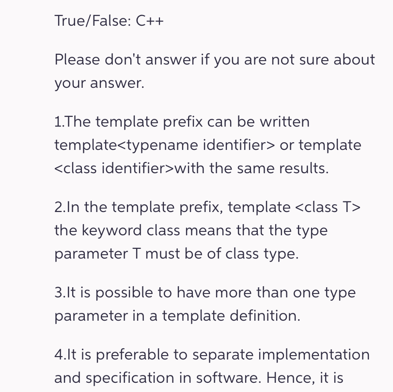  True/False: C++ Please don't answer if you are not sure about