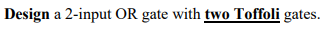  Can you help me design a 2-input OR gate with two
