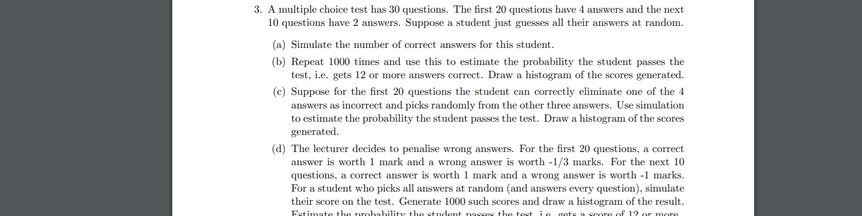 in r code please 3. A multiple choice test has 30 questions.